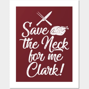 Save the Neck For Me Clark - Funny Thanksgiving or Christmas Graphic Posters and Art